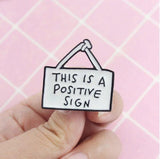 This is a positive sign Enamel Pin